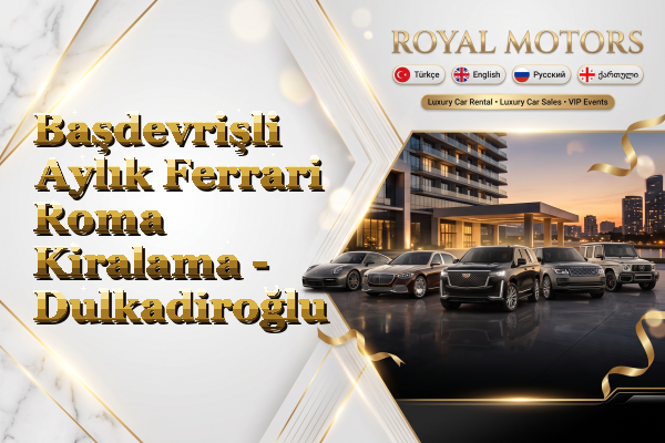 Başdevrişli Aylık Ferrari Roma Kiralama - Dulkadiroğlu