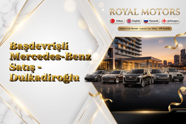 Başdevrişli Mercedes-Benz Satış - Dulkadiroğlu