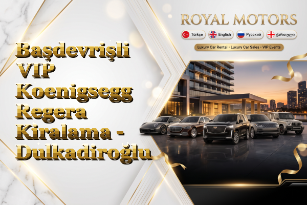Başdevrişli VIP Koenigsegg Regera Kiralama - Dulkadiroğlu