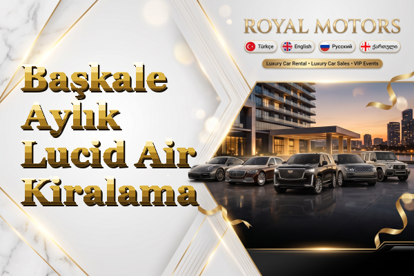 Başkale Aylık Lucid Air Kiralama
