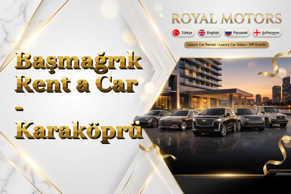 Başmağrık Rent a Car - Karaköprü