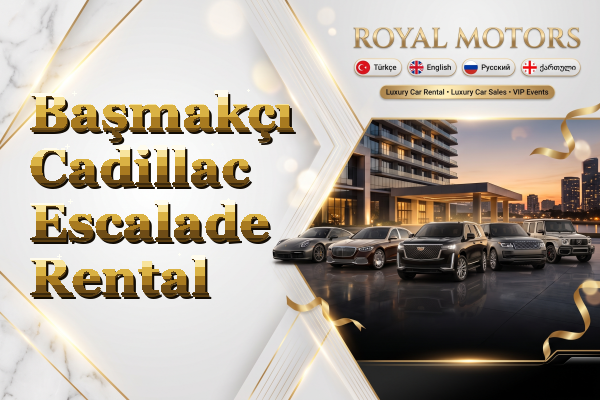 Başmakçı Cadillac Escalade Rental