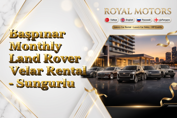 Başpınar Monthly Land Rover Velar Rental - Sungurlu