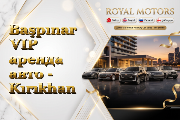 Başpınar VIP аренда авто - Kırıkhan