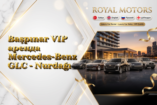Başpınar VIP аренда Mercedes-Benz GLC - Nurdağı