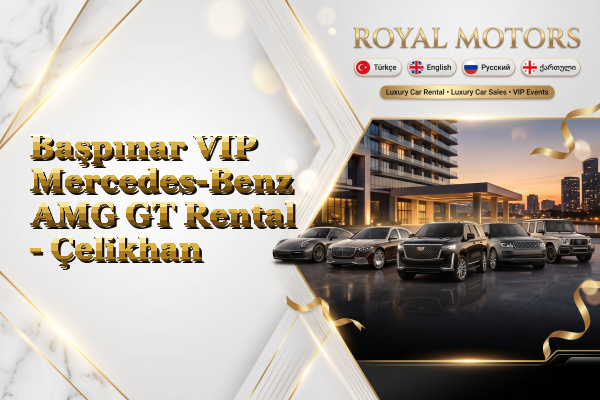 Başpınar VIP Mercedes-Benz AMG GT Rental - Çelikhan