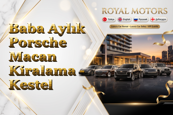 Baba Aylık Porsche Macan Kiralama - Kestel