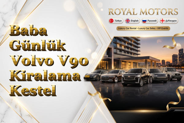 Baba Günlük Volvo V90 Kiralama - Kestel