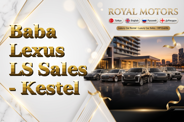 Baba Lexus LS Sales - Kestel