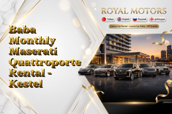 Baba Monthly Maserati Quattroporte Rental - Kestel