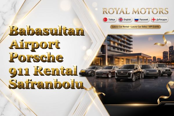 Babasultan Airport Porsche 911 Rental - Safranbolu