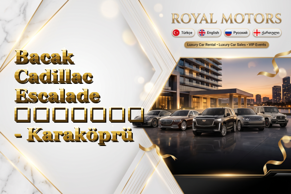 Bacak Cadillac Escalade გაყიდვა - Karaköprü