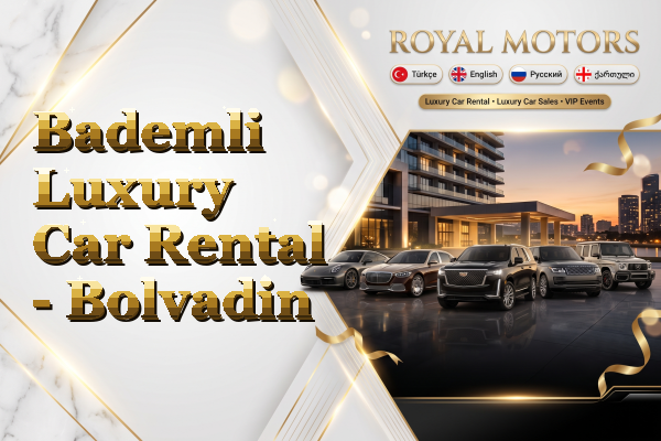 Bademli Luxury Car Rental - Bolvadin