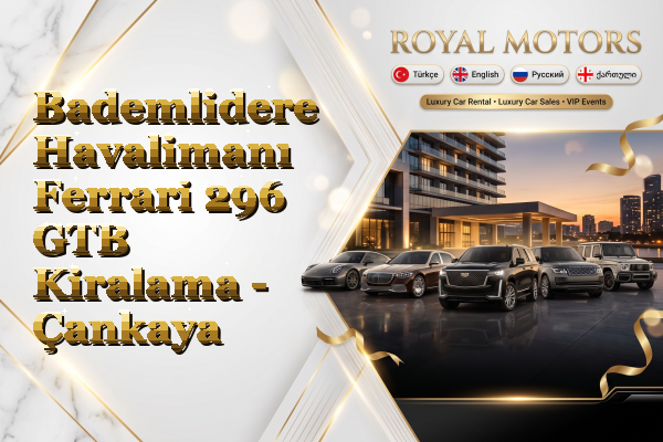 Bademlidere Havalimanı Ferrari 296 GTB Kiralama - Çankaya