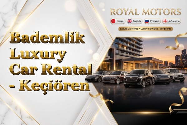 Bademlik Luxury Car Rental - Keçiören