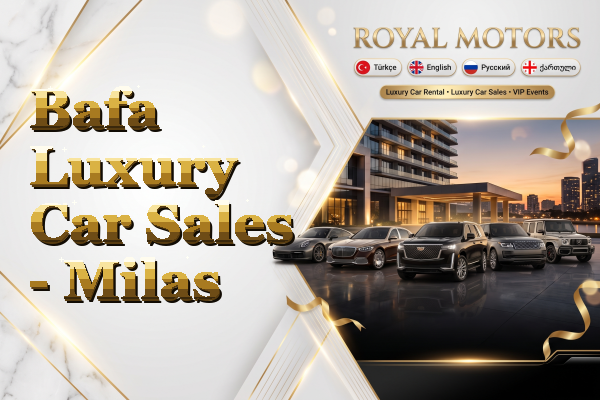 Bafa Luxury Car Sales - Milas