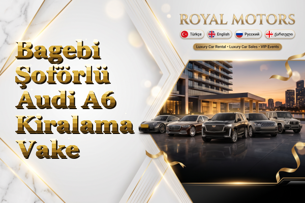 Bagebi Şoförlü Audi A6 Kiralama - Vake