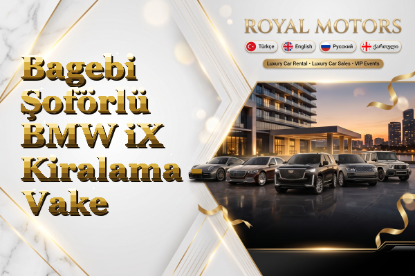 Bagebi Şoförlü BMW iX Kiralama - Vake