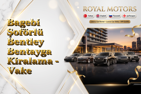 Bagebi Şoförlü Bentley Bentayga Kiralama - Vake
