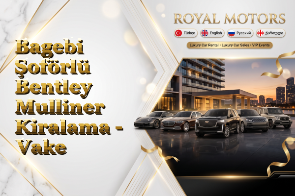 Bagebi Şoförlü Bentley Mulliner Kiralama - Vake