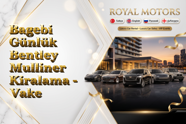 Bagebi Günlük Bentley Mulliner Kiralama - Vake
