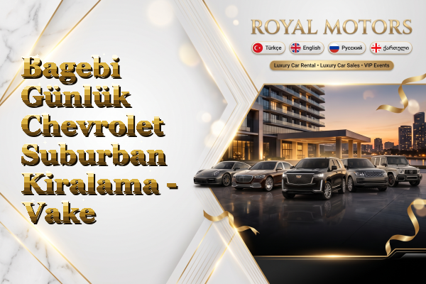 Bagebi Günlük Chevrolet Suburban Kiralama - Vake