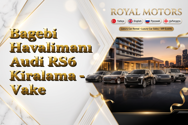 Bagebi Havalimanı Audi RS6 Kiralama - Vake