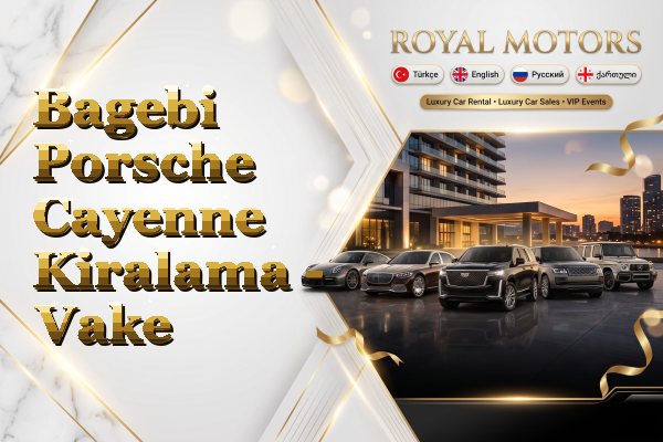 Bagebi Porsche Cayenne Kiralama - Vake