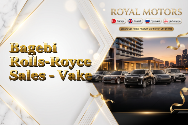 Bagebi Rolls-Royce Sales - Vake