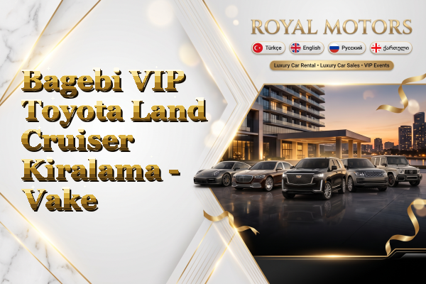 Bagebi VIP Toyota Land Cruiser Kiralama - Vake