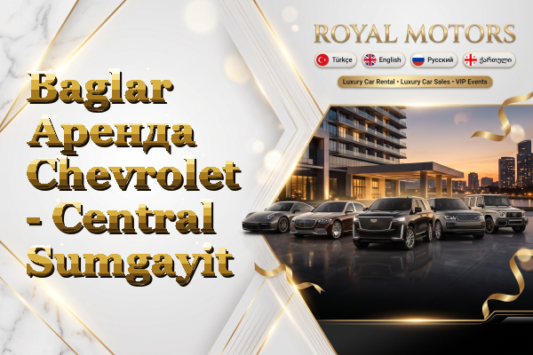 Baglar Аренда Chevrolet - Central Sumgayit