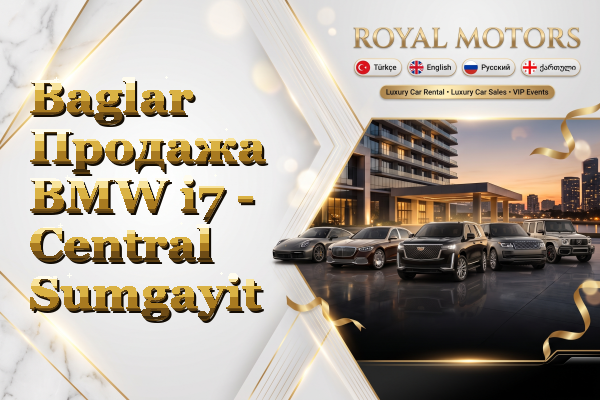 Baglar Продажа BMW i7 - Central Sumgayit