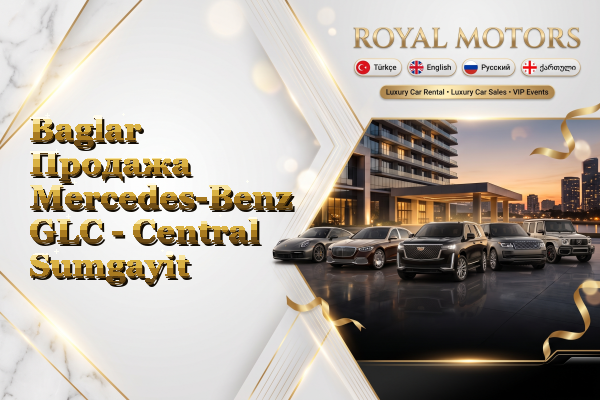 Baglar Продажа Mercedes-Benz GLC - Central Sumgayit