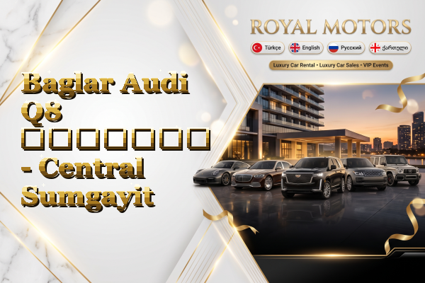 Baglar Audi Q8 გაყიდვა - Central Sumgayit