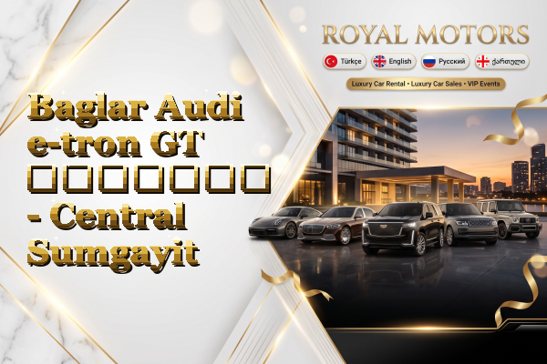Baglar Audi e-tron GT გაყიდვა - Central Sumgayit