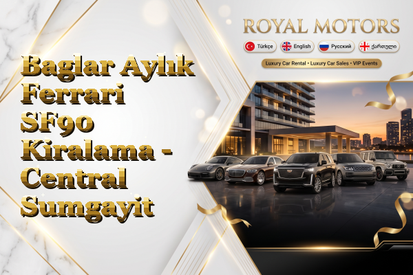 Baglar Aylık Ferrari SF90 Kiralama - Central Sumgayit