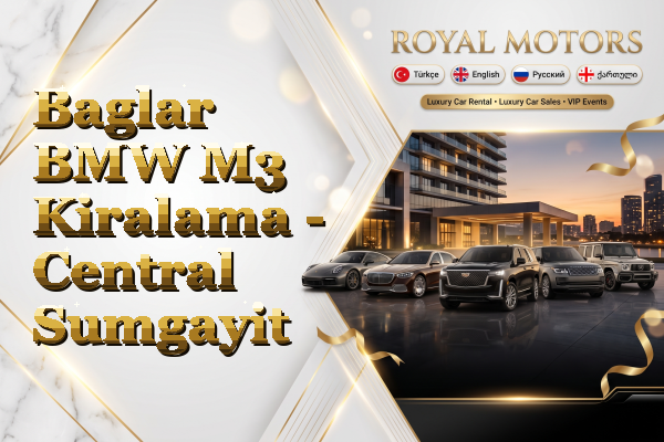 Baglar BMW M3 Kiralama - Central Sumgayit