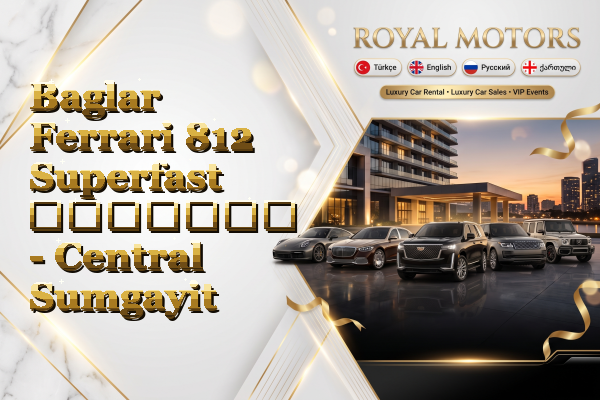 Baglar Ferrari 812 Superfast გაყიდვა - Central Sumgayit