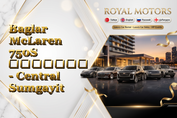 Baglar McLaren 750S გაყიდვა - Central Sumgayit
