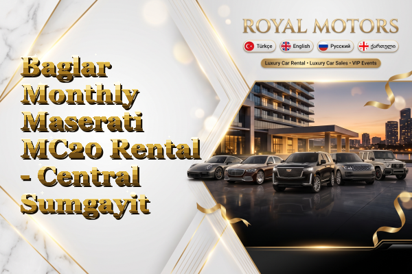 Baglar Monthly Maserati MC20 Rental - Central Sumgayit