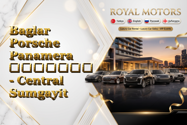 Baglar Porsche Panamera გაყიდვა - Central Sumgayit