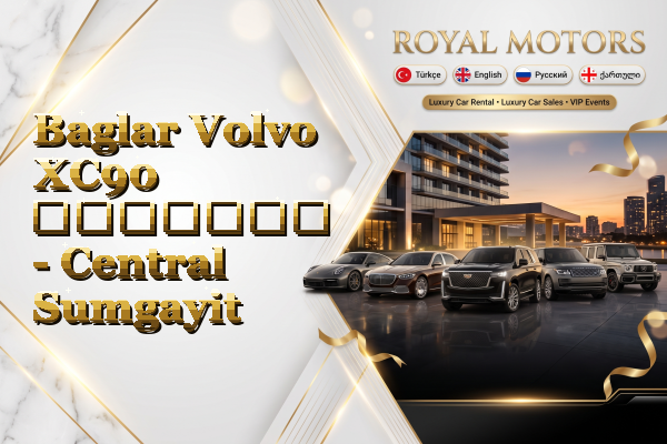 Baglar Volvo XC90 გაყიდვა - Central Sumgayit