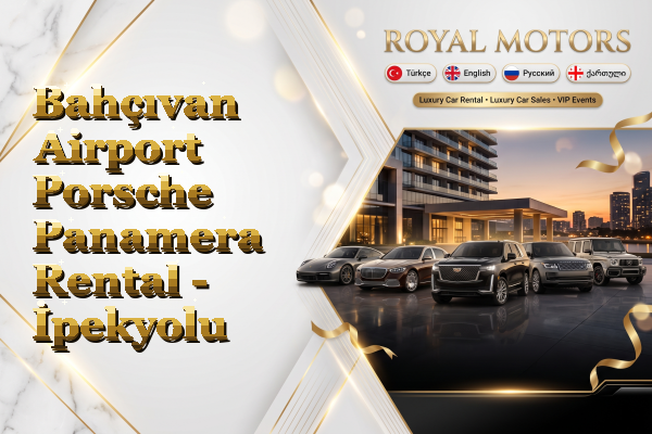 Bahçıvan Airport Porsche Panamera Rental - İpekyolu