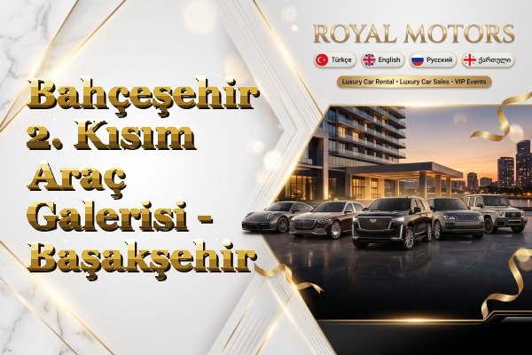 Bahçeşehir 2. Kısım Araç Galerisi - Başakşehir