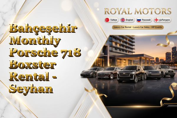 Bahçeşehir Monthly Porsche 718 Boxster Rental - Seyhan