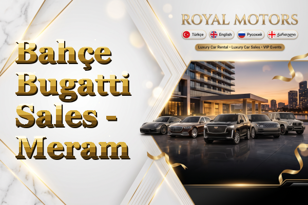 Bahçe Bugatti Sales - Meram