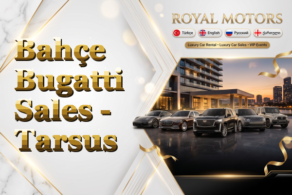 Bahçe Bugatti Sales - Tarsus