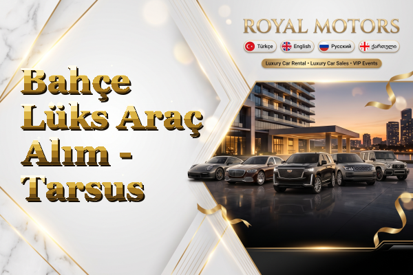Bahçe Lüks Araç Alım - Tarsus