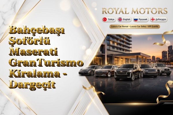 Bahçebaşı Şoförlü Maserati GranTurismo Kiralama - Dargeçit