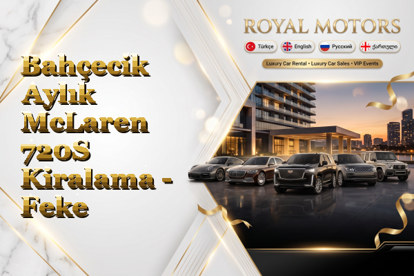 Bahçecik Aylık McLaren 720S Kiralama - Feke